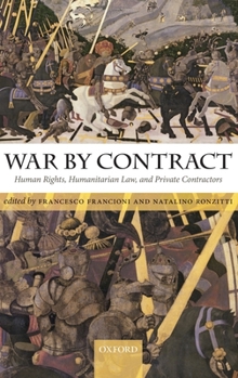 Hardcover War by Contract: Human Rights, Humanitarian Law, and Private Contractors Book