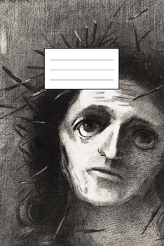 Notizbuch: Individuelles Notizheft mit Illustration “Christus” von Odilon Redon, Notebook, Schreibheft etwa A5 (15,3 x 22,9 cm oder 6 x 9 Inch), ... Geschenkidee für Christe (German Edition)
