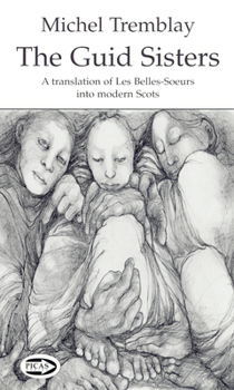 Paperback The Guid Sisters: A Translation of Les Belles-Soeurs Into Modern Scots Book