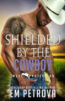 Shielded by the Cowboy - Book #8 of the WEST Protection