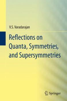 Hardcover Reflections on Quanta, Symmetries, and Supersymmetries Book