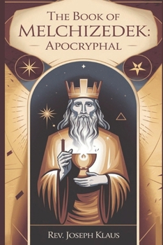 Paperback The Book of Melchizedek.: Apocryphal Book