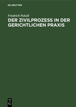 Hardcover Der Zivilprozeß in Der Gerichtlichen PRAXIS: Ein Leitfaden [German] Book