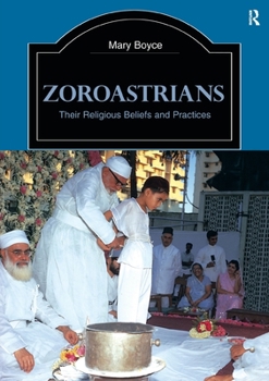 Paperback Zoroastrians: Their Religious Beliefs and Practices Book