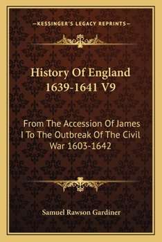 History of England From the Accession of James I. to the Outbreak of the Civil War 1603-1642; 9