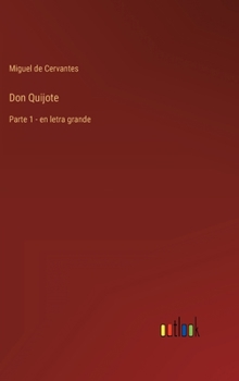 Hardcover Don Quijote: Parte 1 - en letra grande [Spanish] Book