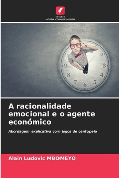 A racionalidade emocional e o agente económico (Portuguese Edition)