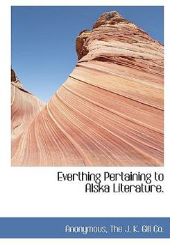 Paperback Everthing Pertaining to Alska Literature. Book