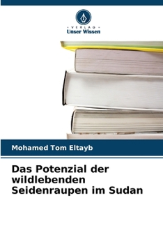 Paperback Das Potenzial der wildlebenden Seidenraupen im Sudan [German] Book