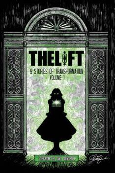 Paperback The Lift: Nine Stories of Transformation, Volume One Book