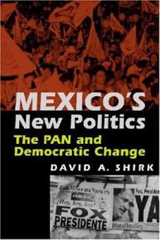 Hardcover Mexico's New Politics: The Pan and Democratic Change Book