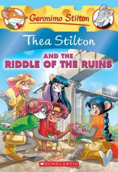 Paperback Thea Stilton and the Riddle of the Ruins (Thea Stilton #28), 28: A Geronimo Stilton Adventure Book