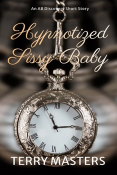 Paperback Hypnotized Sissy Baby: An ABDL/Sissy Baby/diaper story Book