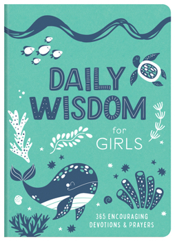 Paperback Daily Wisdom for Girls: 365 Encouraging Devotions and Prayers Book