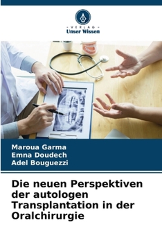 Paperback Die neuen Perspektiven der autologen Transplantation in der Oralchirurgie [German] Book
