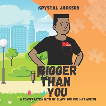 Paperback Bigger Than You: A conversation with my black son who has Autism Book