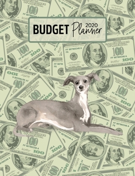 Budget Planner 2020: Monthly Budget Planner Organizer - Bills Expenses Savings Debt - Italian Greyhound (Track Your Money & Spending - Funny Dog Lover & Owner)