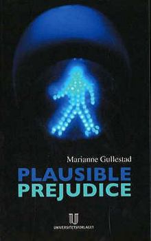 Plausible Prejudice: Everyday Experiences and Social Images of Nation, Culture and Race