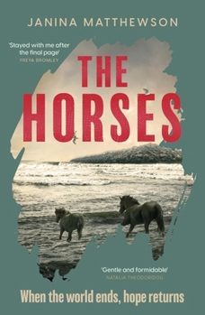 Paperback The Horses: A Poetic and Moving Story of Community and Isolation in the Wake of a Disaster Book