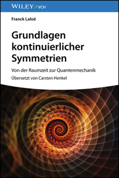 Hardcover Grundlagen Kontinuierlicher Symmetrien: Von Der Raumzeit Zur Quantenmechanik [German] Book