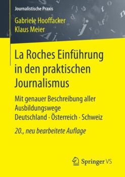 Paperback La Roches Einführung in Den Praktischen Journalismus: Mit Genauer Beschreibung Aller Ausbildungswege Deutschland - Österreich - Schweiz [German] Book