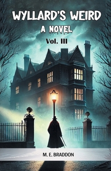 Wyllard's Weird A Novel Vol. III