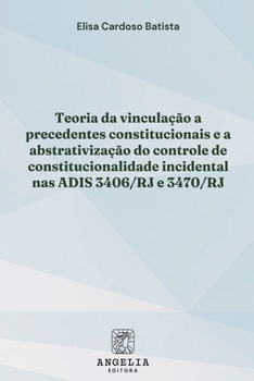 Paperback Teoria Da Vinculação A Precedentes Constitucionais E A Abst [Portuguese] Book