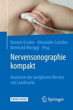 Hardcover Nervensonographie Kompakt: Anatomie Der Peripheren Nerven Mit Landmarks [German] Book