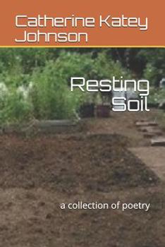 Paperback Resting Soil: a collection of poetry Book