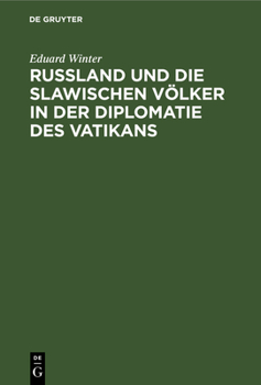 Hardcover Rußland Und Die Slawischen Völker in Der Diplomatie Des Vatikans: 1878-1903 [German] Book