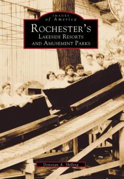 Rochester's Lakeside Resorts and Amusement Parks - Book  of the Images of America: New York