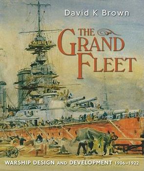 Paperback The Grand Fleet: Warship Design and Development, 1906-1922 Book