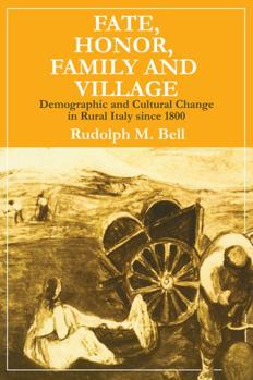 Paperback Fate, Honor, Family and Village: Demographic and Cultural Change in Rural Italy Since 1800 Book