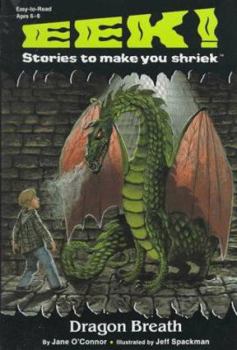 Dragon Breath (Eek! Stories to Make You Shriek) - Book  of the Eek! Stories to Make You Shriek!