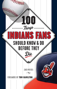 Paperback 100 Things Indians Fans Should Know & Do Before They Die Book