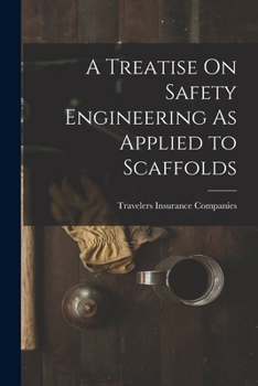 Paperback A Treatise On Safety Engineering As Applied to Scaffolds Book