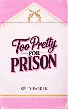 Too Pretty for Prison