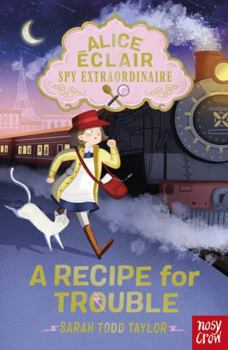 Paperback Alice Eclair, Spy Extraordinaire! a Recipe for Trouble Book