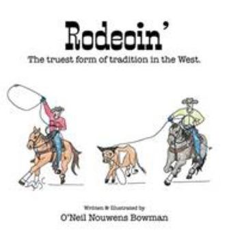 Hardcover Rodeoin': The truest form of tradition in the West. Book