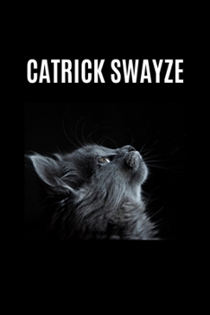 Paperback Catrick Swayze: Personalized Name Journal Notebook for Cat and Unicorn Lovers - (Wide Ruled Notebook, 100 Pages, 6x9 inches) Book