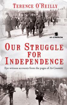 Paperback Our Struggle for Independence: Eye-Witness Accounts from the Pages of An Cosantoir Book