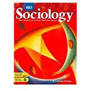 Hardcover Holt Sociology: The Study of Human Relationships: Student Edition 2008 Book