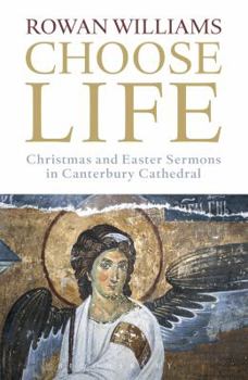 Paperback Choose Life: Christmas and Easter Sermons in Canterbury Cathedral Book