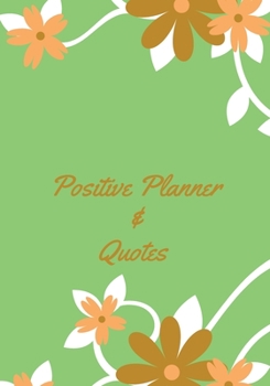 Positive Planner & Quotes: Positive planner for woman and girls. Self-help journal, used to discover and track your new growth. Focus and get a better ... beautiful gift for a friend or family.