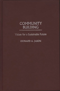 Hardcover Community Building: Values for a Sustainable Future Book