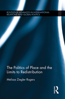 Paperback The Politics of Place and the Limits of Redistribution Book