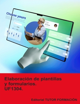 Elaboración de plantillas y formularios. UF1304. (Confección y publicación de páginas web) (Spanish Edition)