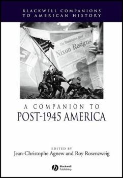 A Companion to Post-1945 America (Blackwell Companions to American History)