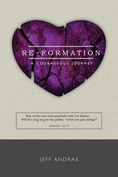 Paperback Re-Formation: A Courageous Journey Book