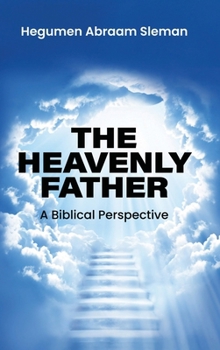 The Heavenly Father: A Biblical Perspective